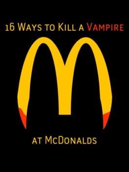 Cover of 16 Ways to Kill a Vampire at McDonalds
