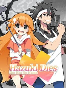 Cover of Hazuki Dies: She Has No Name