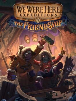Cover of We Were Here Expeditions: The FriendShip