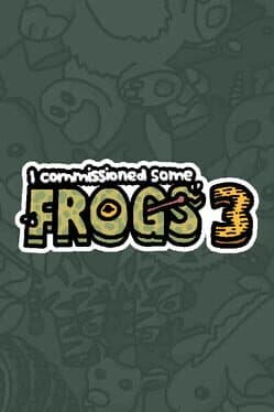 Cover of I Commissioned Some Frogs 3