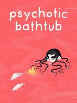 Psychotic Bathtub