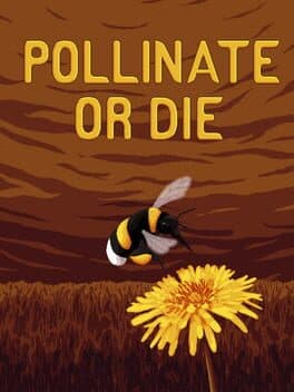 Pollinate or Die
